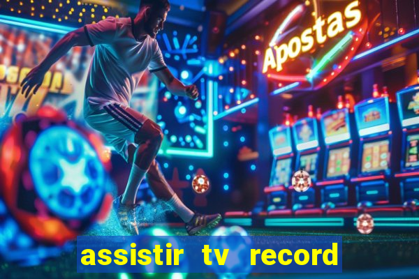 assistir tv record bahia ao vivo agora